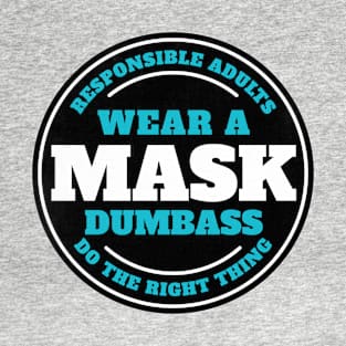 Wear A Mask Dumbass T-Shirt